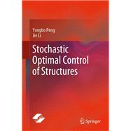 Stochastic Opitimal Control of Structures / Gongcheng Jiegou Suiji Zuiyou Kongzhi Lilun Yu Fangfa