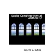 Dubbs' Complete Mental Arithmetic