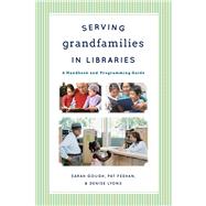 Serving Grandfamilies in Libraries A Handbook and Programming Guide