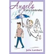 Angels Carry Umbrellas
