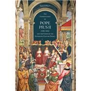 The Commentaries of Pope Pius II 1458-1464 and the Crisis of the Fifteenth-century Papacy