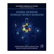 Microbial and Biochar Technology for Waste Valorization,9780443277634