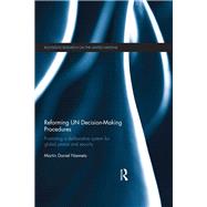 Reforming UN Decision-Making Procedures: Promoting a Deliberative System for Global Peace and Security