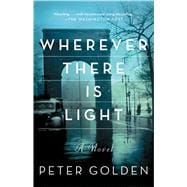 Wherever There Is Light A Novel