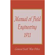Manual of Field Engineering, 1911