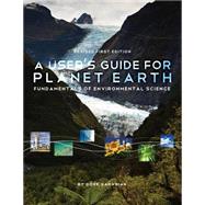 A User’s Guide for Planet Earth: Fundamentals of Environmental Science,9781631897634