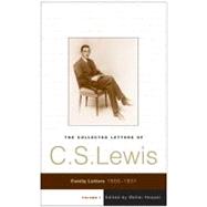 Collected Letters of C S Lewis Vol. 1 : Family Letters 1905-1931