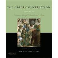 The Great Conversation: Volume II Descartes through Derrida and Quine