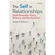 The Self in Relationships Social-Personality Theory, Research, and New Directions