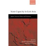 State Capacity in East Asia China, Taiwan, Vietnam, and Japan