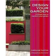 Design Your Garden 10 simple steps to transform your garden