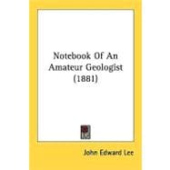 Notebook Of An Amateur Geologist