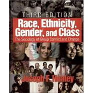 Race, Ethnicity, Gender, and Class : The Sociology of Group Conflict and Change