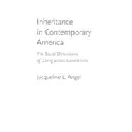 Inheritance in Contemporary America: The Social Dimensions of Giving Across Generations