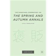 The Gongyang Commentary on The Spring and Autumn Annals A Full Translation