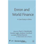 Enron and World Finance A Case Study in Ethics