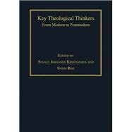 Key Theological Thinkers: From Modern to Postmodern