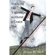 Walking the Tightrope Without a Grace Net