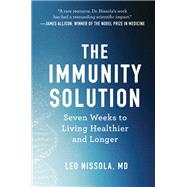 The Immunity Solution Seven Weeks to Living Healthier and Longer