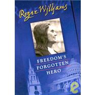 Roger Williams: Freedom's Forgotten Hero