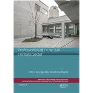 Professionalism in the Built Heritage Sector: Proceedings of the Annual International Conference on Professionalism in the Built Heritage Sector, February 5-8, 2018, Arenberg Castle, Leuven, Belgium