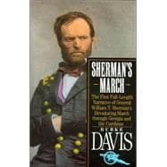 Sherman's March The First Full-Length Narrative of General William T. Sherman's Devastating March through Georgia and the Carolinas