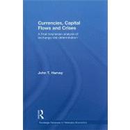 Currencies, Capital Flows and Crises: A post Keynesian analysis of exchange rate determination