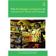 The Routledge Companion to Popular Music History and Heritage