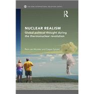 Nuclear Realism: Global political thought during the thermonuclear revolution