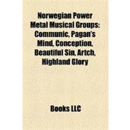 Norwegian Power Metal Musical Groups : Communic, Pagan's Mind, Conception, Beautiful Sin, Artch, Highland Glory