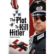The Plot to Kill Hitler
