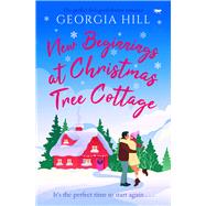 New Beginnings at Christmas Tree Cottage The perfect feel-good festive romance