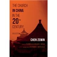 The Church in China in the 20th Century