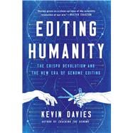 Editing Humanity: The CRISPR Revolution and the New Era of Genome Editing,9781643137636