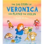 The Sad Story of Veronica Who Played the Violin