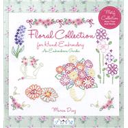 An Embroiderers Garden Floral Collection for Hand Embroidery