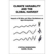 Climate Variability and the Global Harvest Impacts of El Niño and Other Oscillations on Agro-Ecosystems