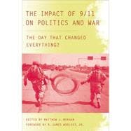 The Impact of 9/11 on Politics and War The Day that Changed Everything?