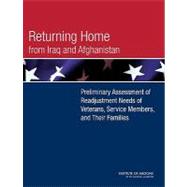 Returning Home from Iraq and Afghanistan: Preliminary Assessment of Readjustment Needs of Veterans, Service Members and Their Families; Committee on the Initial Assessment of