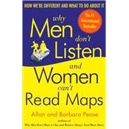 Why Men Don't Listen and Women Can't Read Maps How We're Different and What to Do About It