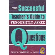 The Successful Teacher's Guide to Frequently Asked Questions