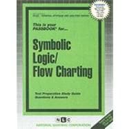 SYMBOLIC LOGIC/FLOW CHARTING Passbooks Study Guide
