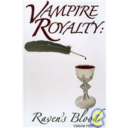 Vampire Royalty : Raven's Blood