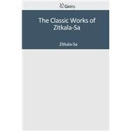 The Classic Works of Zitkala-sa