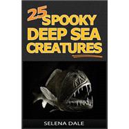 25 Spooky Deep Sea Creatures