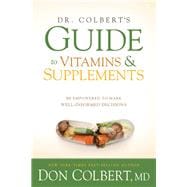 Dr. Colbert's Guide to Vitamins & Supplements