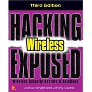 Hacking Exposed Wireless, Third Edition Wireless Security Secrets & Solutions