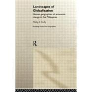 Landscapes of Globalization: Human Geographies of Economic Change in the Philippines