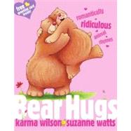 Bear Hugs : Romantically Ridiculous Animal Rhymes