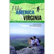 Hike America Virginia : An Atlas of Virginia's Greatest Hiking Adventures